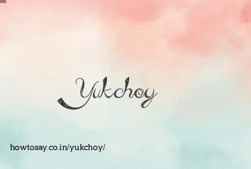 Yukchoy