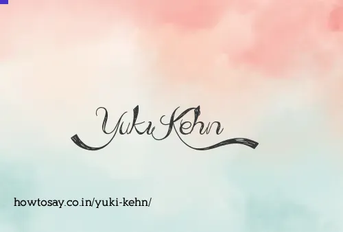 Yuki Kehn