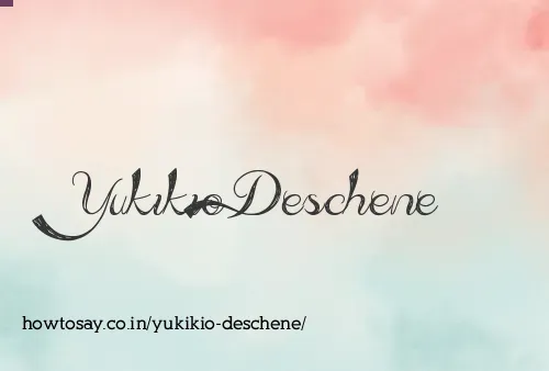 Yukikio Deschene