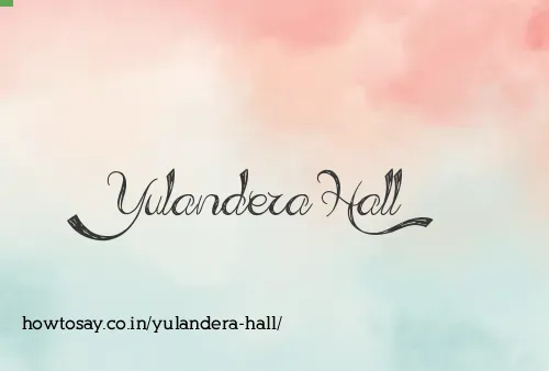 Yulandera Hall