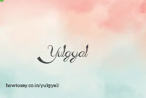 Yulgyal