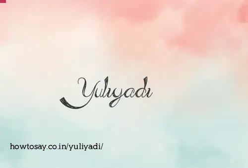 Yuliyadi