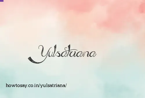 Yulsatriana