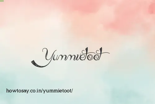 Yummietoot