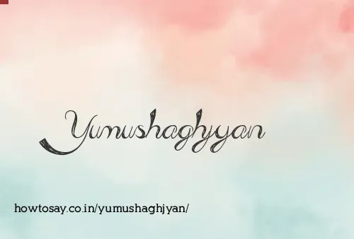 Yumushaghjyan