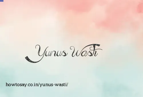 Yunus Wasti