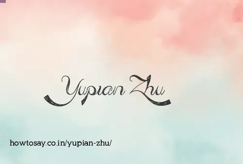 Yupian Zhu
