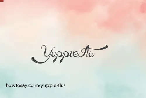 Yuppie Flu