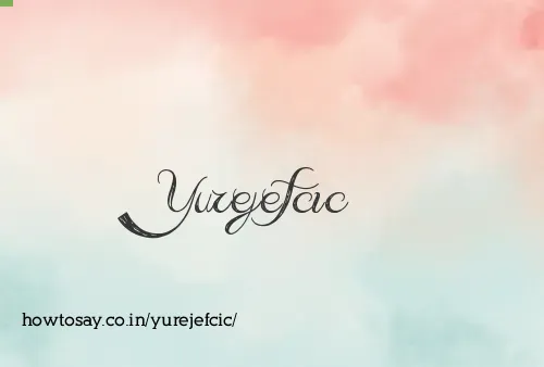 Yurejefcic