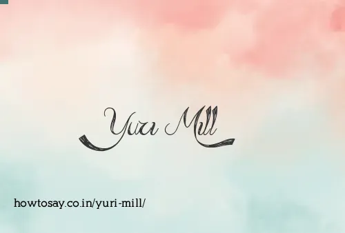 Yuri Mill