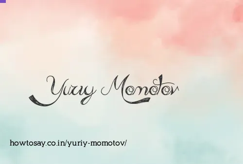 Yuriy Momotov