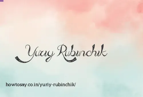 Yuriy Rubinchik