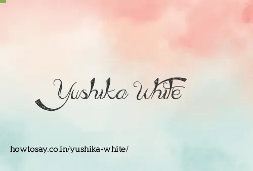 Yushika White