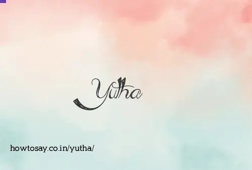 Yutha