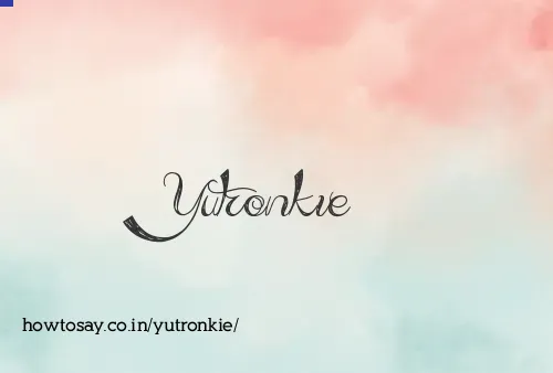 Yutronkie