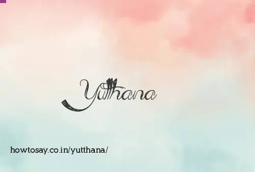 Yutthana