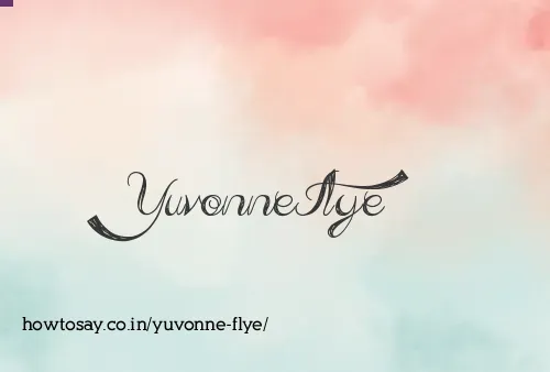 Yuvonne Flye