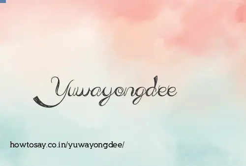 Yuwayongdee