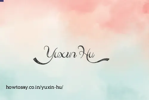 Yuxin Hu