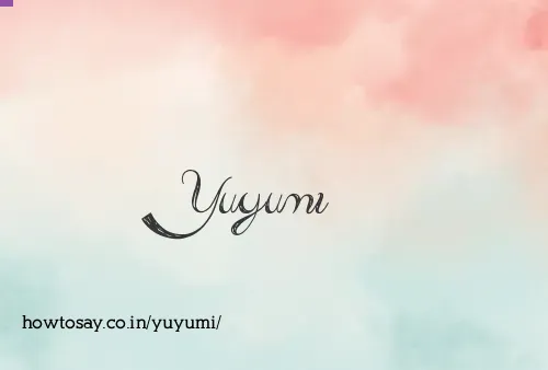 Yuyumi