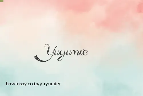 Yuyumie