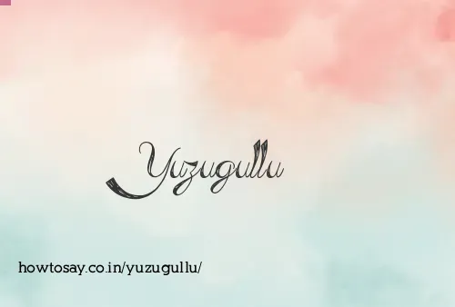 Yuzugullu