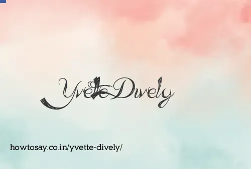 Yvette Dively