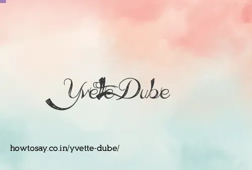 Yvette Dube