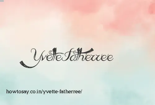 Yvette Fatherree