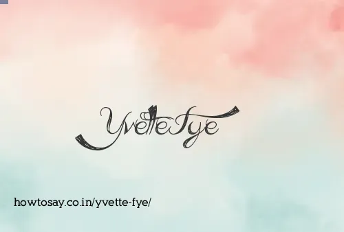 Yvette Fye