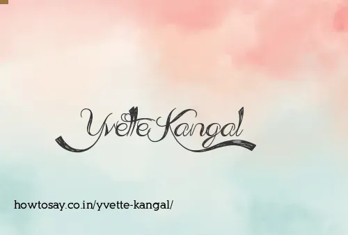 Yvette Kangal