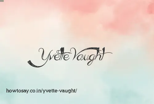 Yvette Vaught