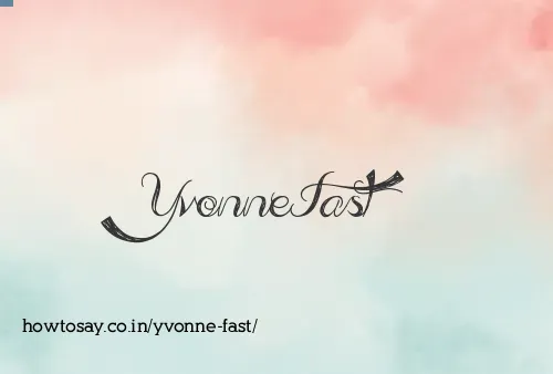 Yvonne Fast
