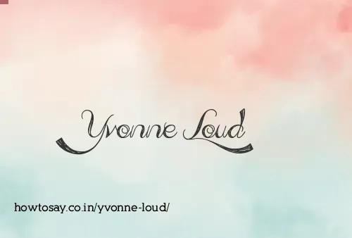 Yvonne Loud