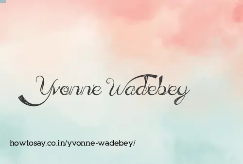 Yvonne Wadebey