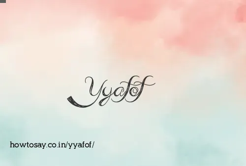 Yyafof