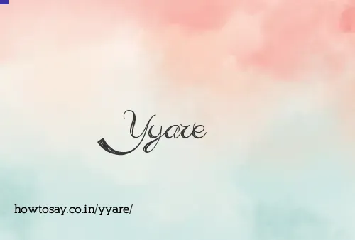 Yyare