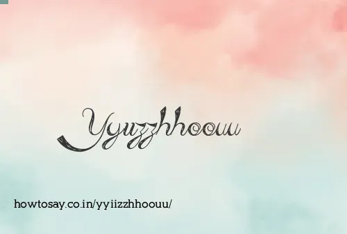Yyiizzhhoouu