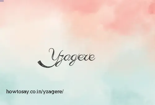 Yzagere