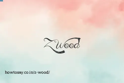 Z Wood