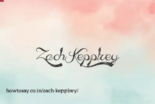 Zach Kepplrey