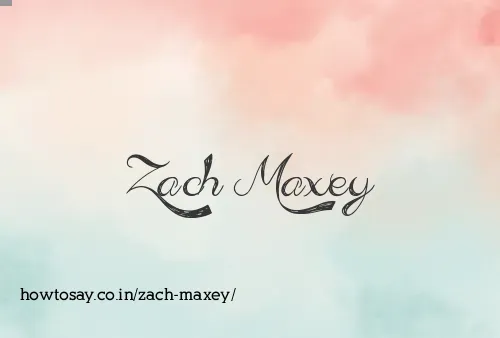 Zach Maxey