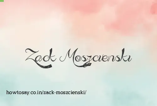 Zack Moszcienski