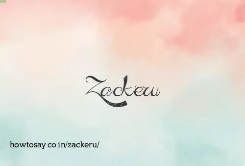 Zackeru
