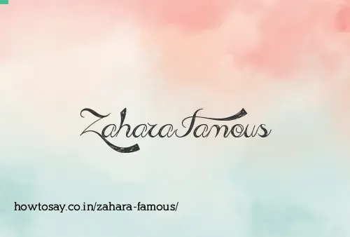 Zahara Famous