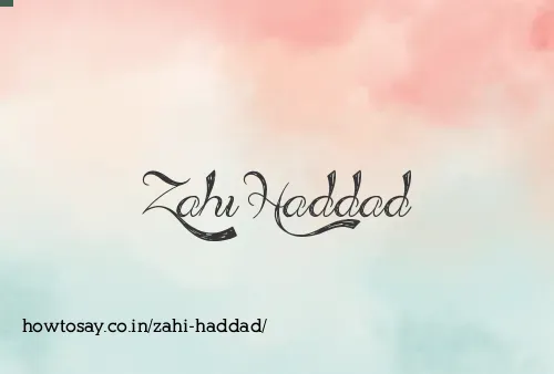 Zahi Haddad