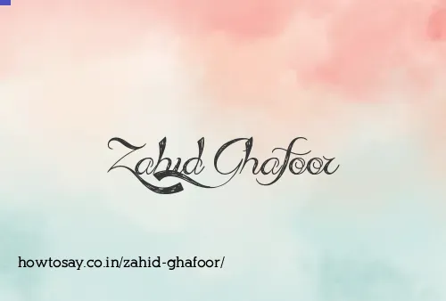 Zahid Ghafoor