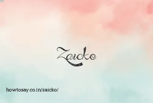 Zaicko