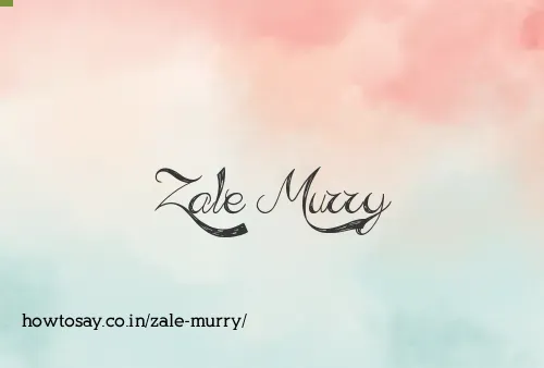 Zale Murry