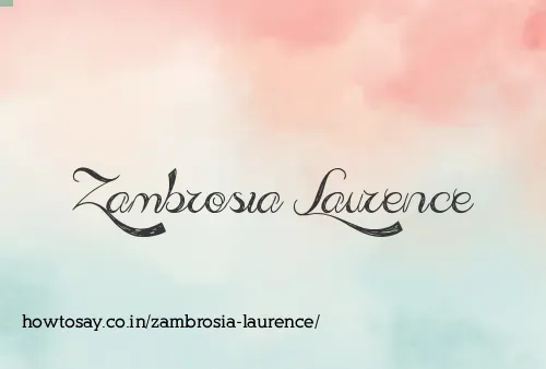 Zambrosia Laurence